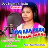 About Sidu Aar Kanu Benaw Dahar Song